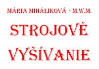 Mária Miháliková - M.W.M., strojové vyšívanie